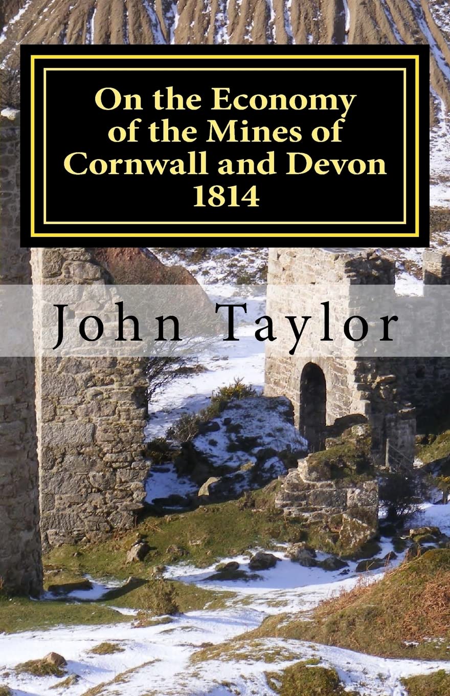 On the Economy of the Mines of Cornwall and Devon: The Cornish System Described