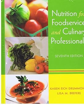 Nutrition For Foodservice And Culinary Professionals, Seventh Edition