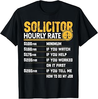 Solicitor Hourly Rate - Funny Lawyer Law Solicitor T-Shirt
