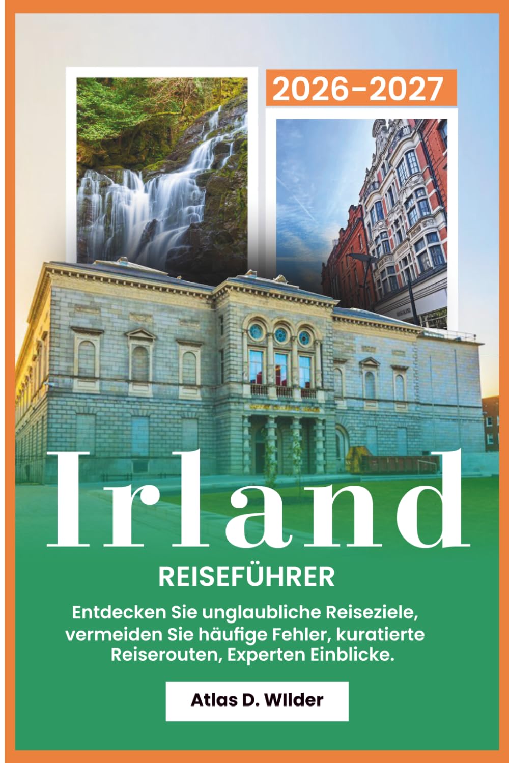IRLAND Reiseführer 2026: Entdecken Sie unglaubliche Reiseziele, vermeiden Sie häufige Fehler, zusammengestellte Reiserouten, Expertentipps.