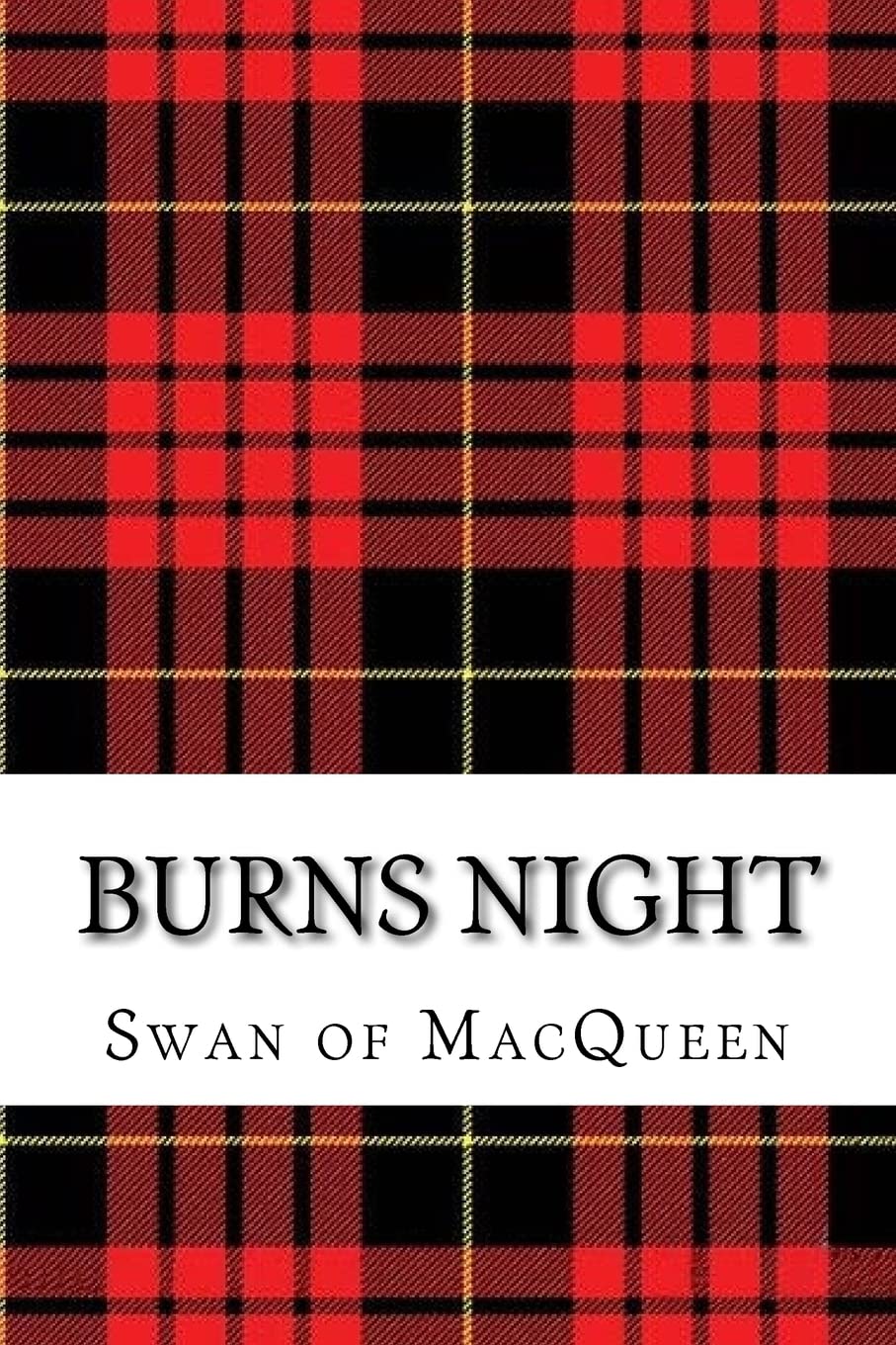 Burns Night: Twenty Tunes for the Bagpipes and Practice Chanter: Volume 6 (The Swan of MacQueen Bagpipe Collection)