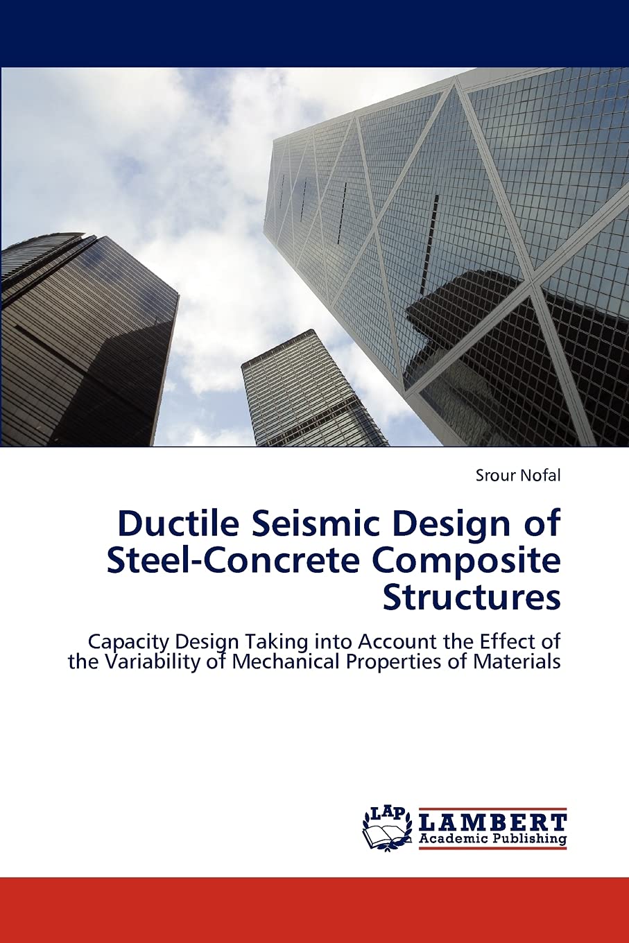 Ductile Seismic Design of Steel-Concrete Composite Structures: Capacity Design Taking into Account the Effect of the Variability of Mechanical Properties of Materials