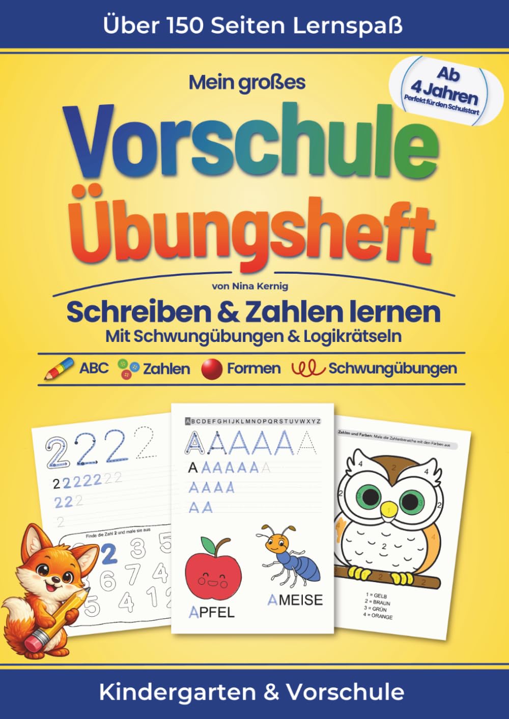 Vorschule Übungsheft ab 4 Jahren: Buchstaben und Zahlen schreiben lernen, Schwungübungen und Formen – Über 150 Lernseiten