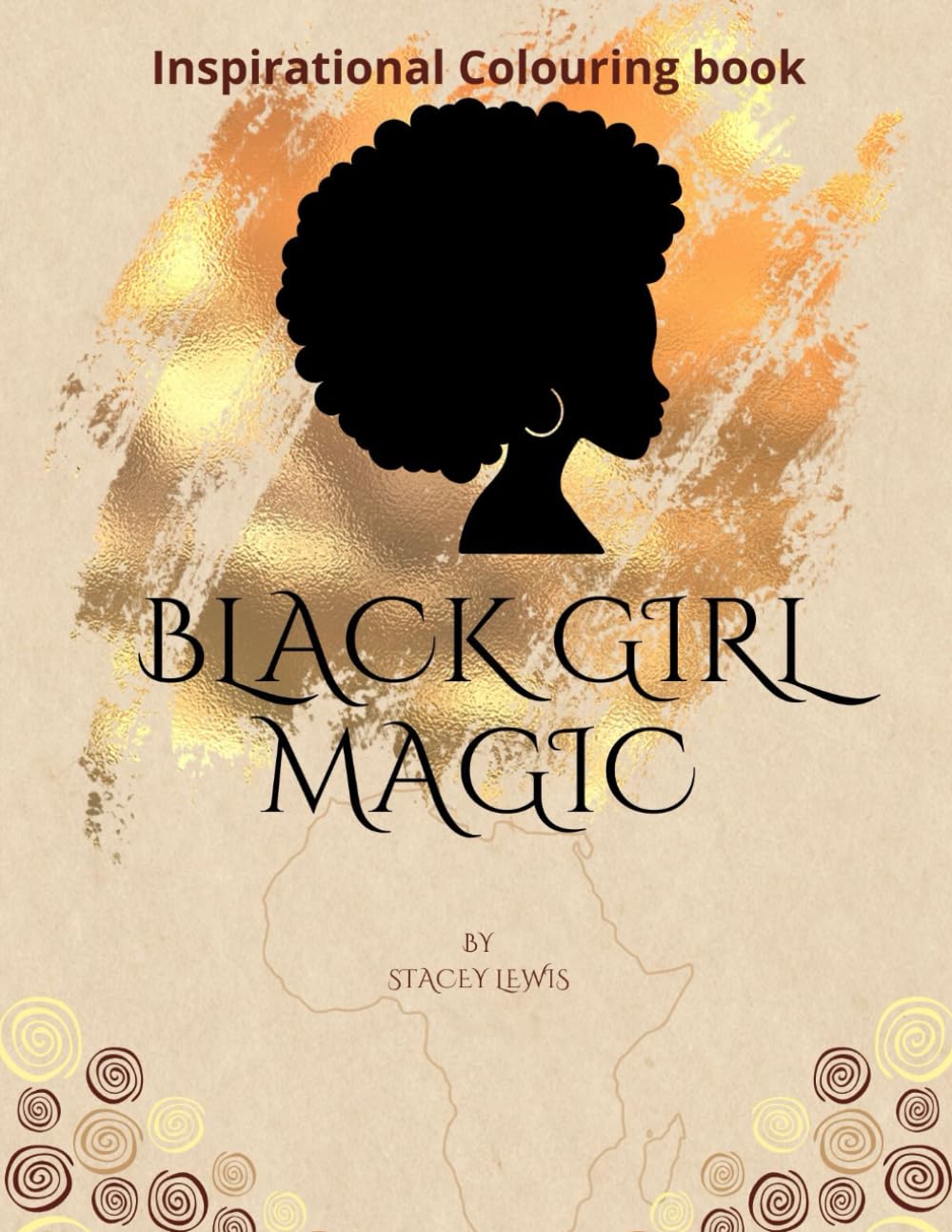 Black Girl Magic: A Colouring celebration of beauty, strength & style (Stacey Lewis Colouring Books)