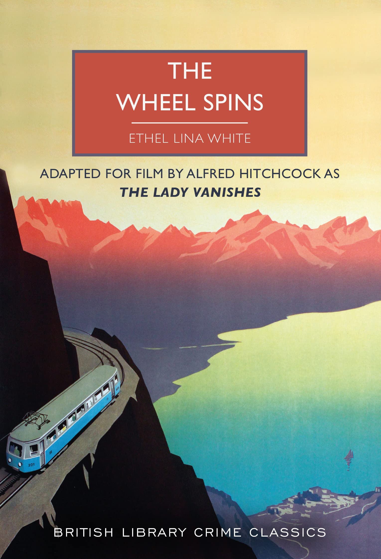 The Wheel Spins : aka The Lady Vanishes