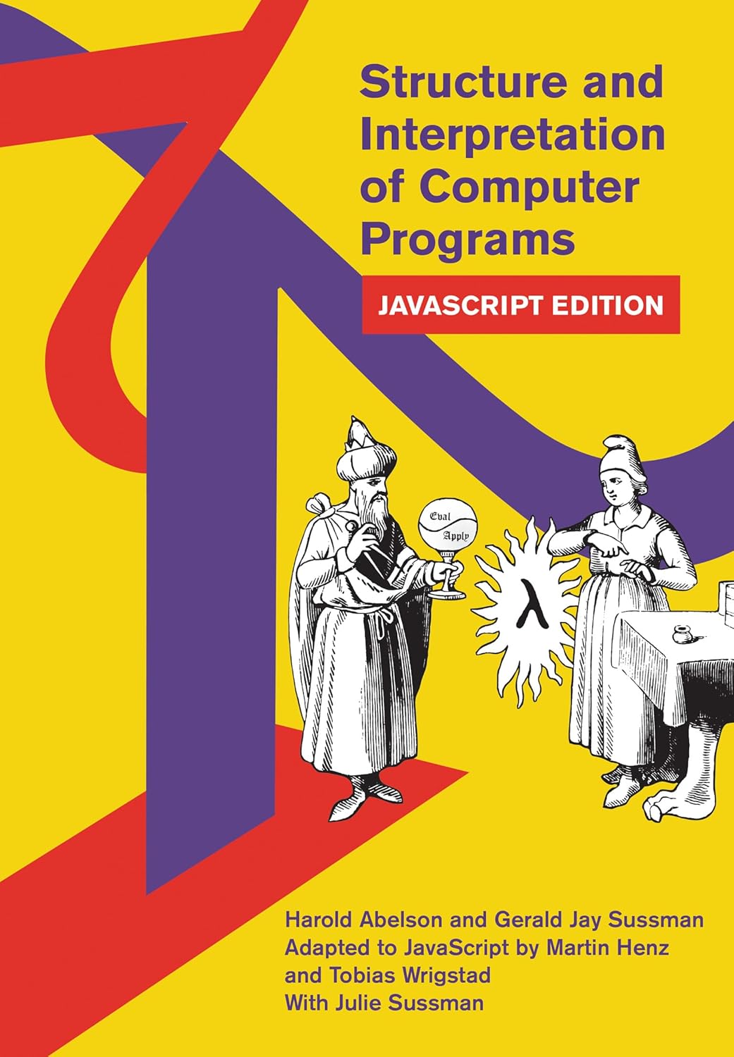 Structure and Interpretation of Computer Programs: JavaScript Edition (MIT Electrical Engineering and Computer Science) Structure and Interpretation of Computer Programs: JavaScript Edition (MIT Electrical Engineering and Computer Science)