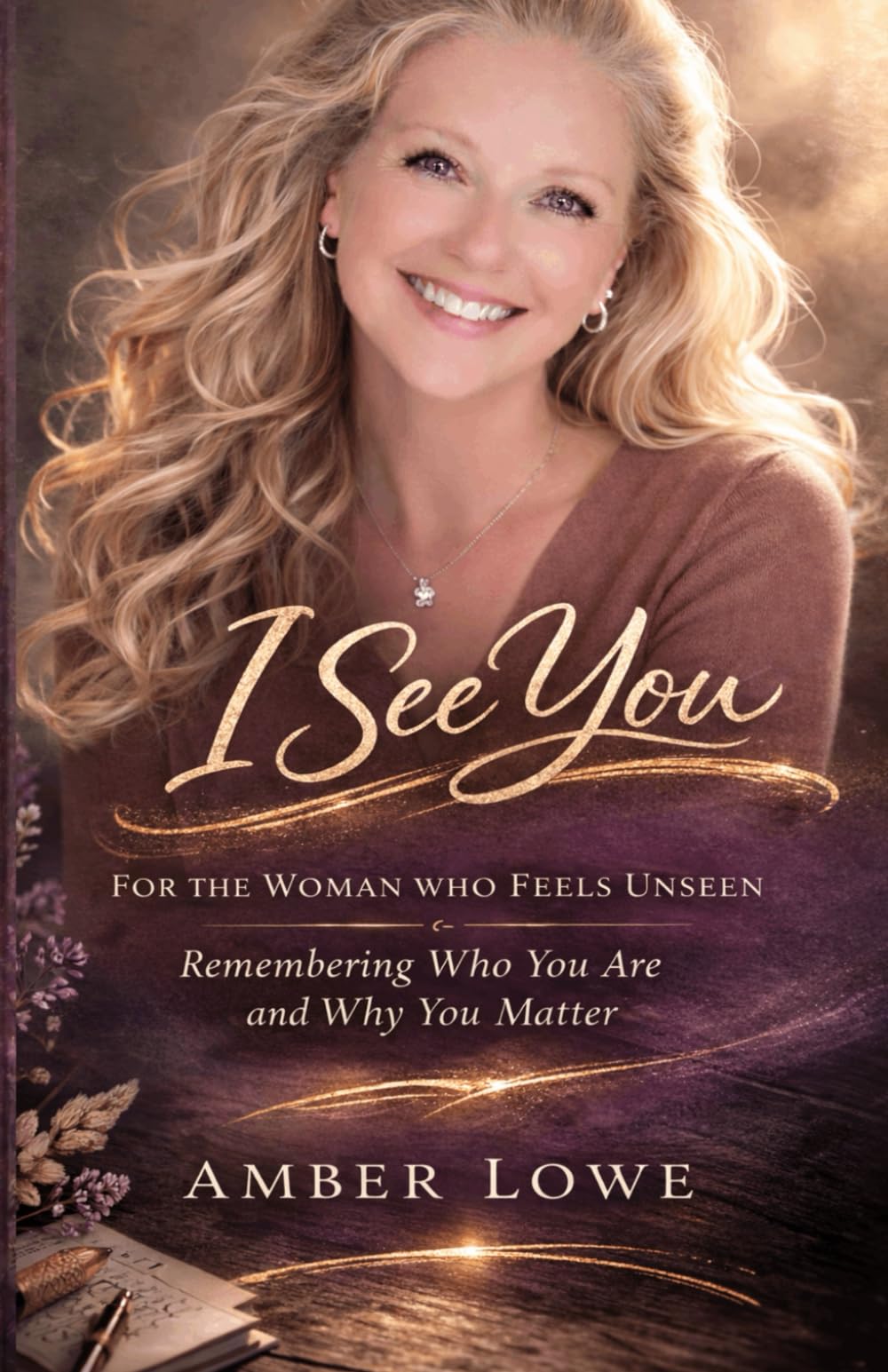 I See You: Remembering Who You Are and Why You Matter (The I See You Series)