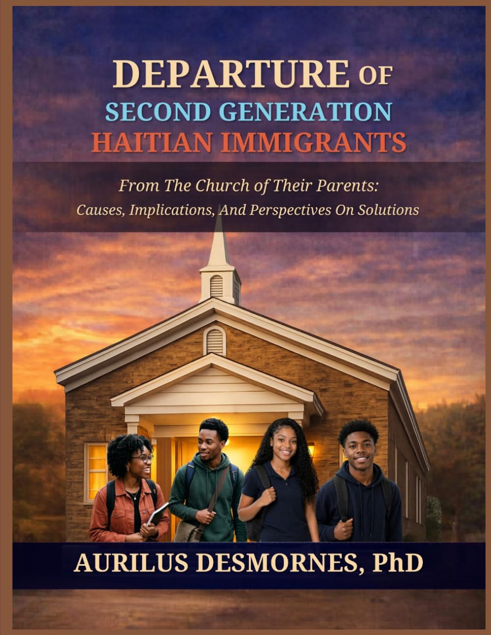 DEPARTURE OF SECOND-GENERATION HAITIAN IMMIGRANTS: From the Church of their Parents: Causes, Implications and Perspectives on Solutions