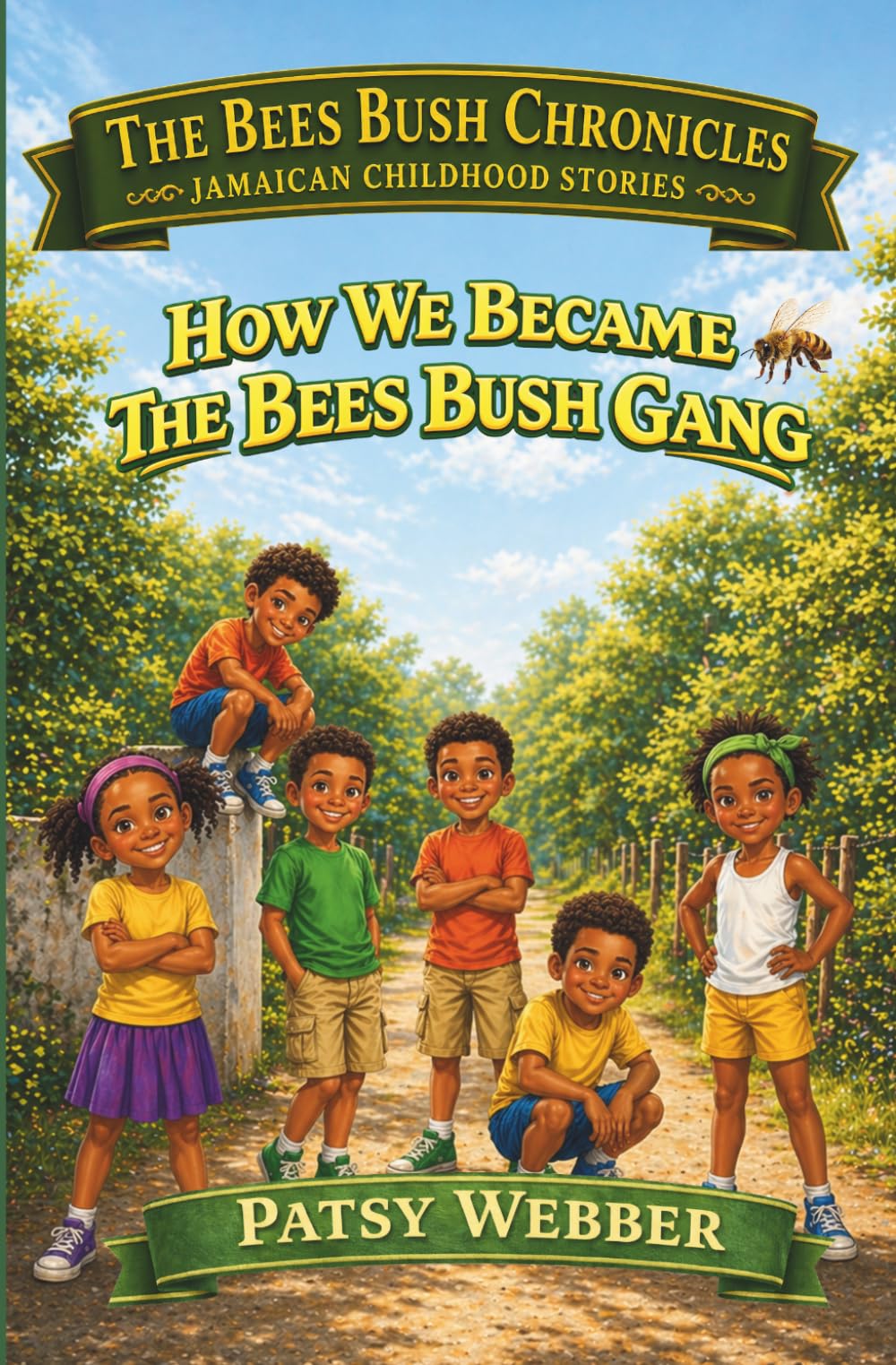 How We Became the Bees Bush Gang (The Bees Bush Chronicles)