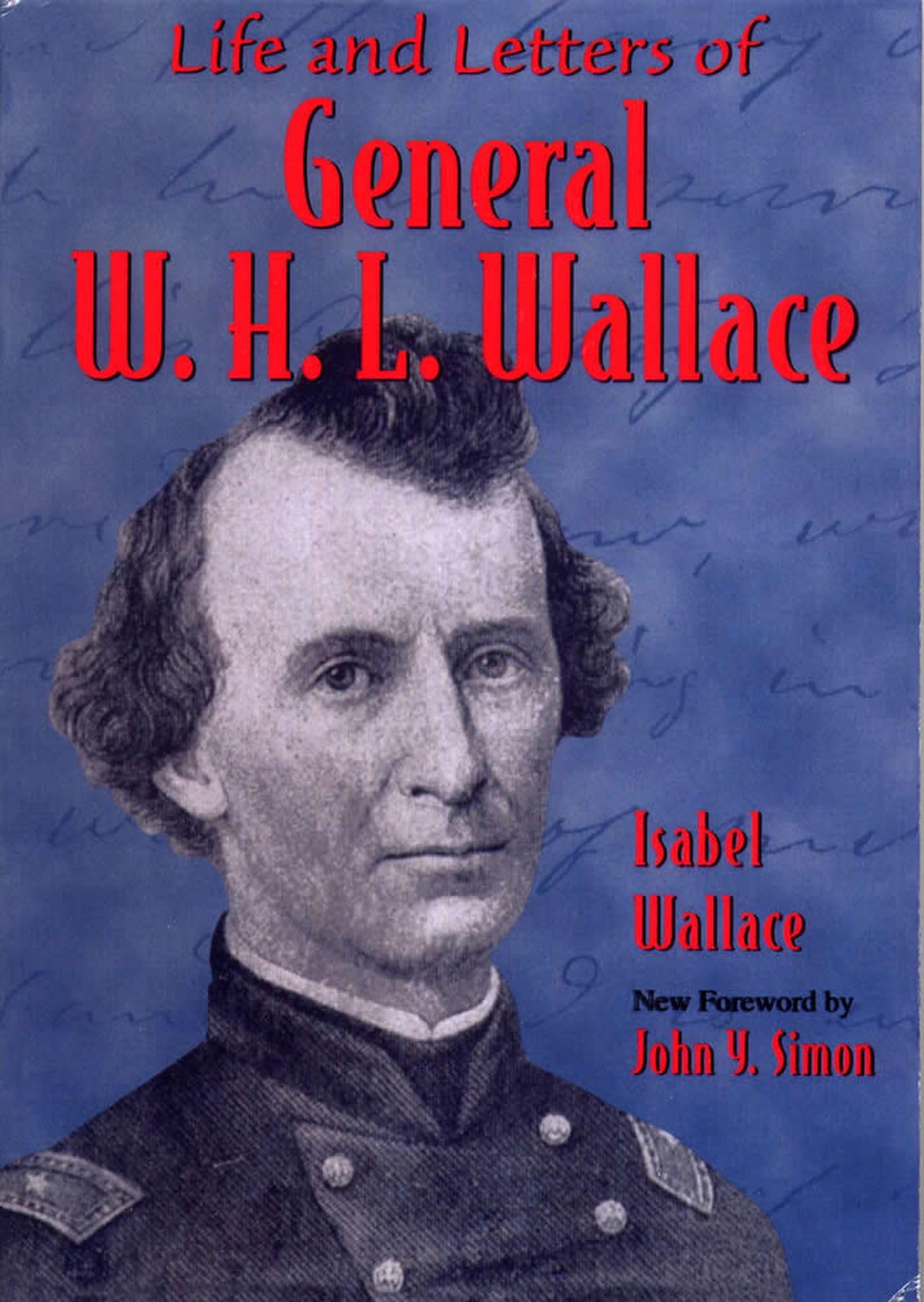 Life and Letters of General W. H. L. Wallace (Shawnee Classics)