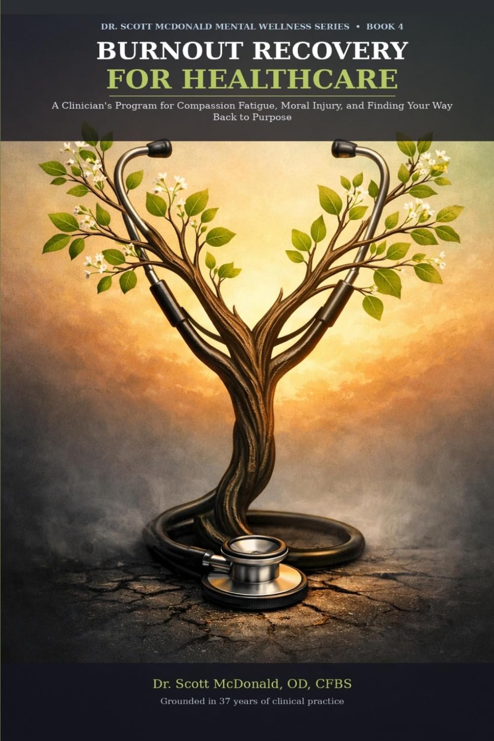 The Burnout Recovery Workbook for Healthcare Workers: A Clinician's Program for Compassion Fatigue, Moral Injury, and Finding Your Way Back to Purpose