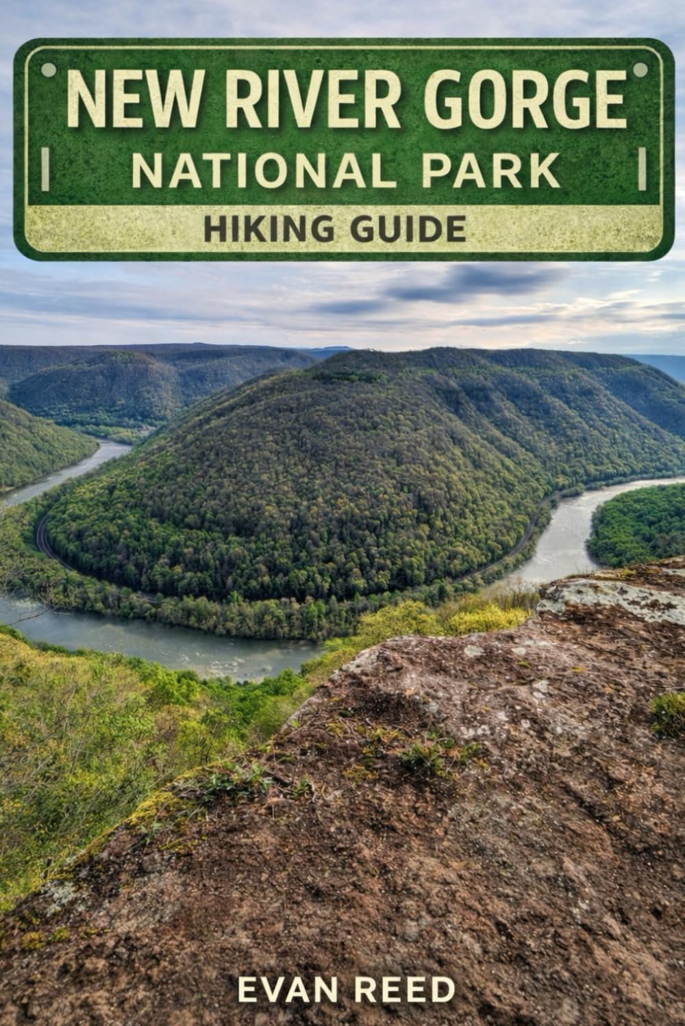 New River Gorge National Park Hiking Guide: "Gorge Rim Trails, Scenic Overlooks, Forest Paths & Day Hikes in West Virginia"