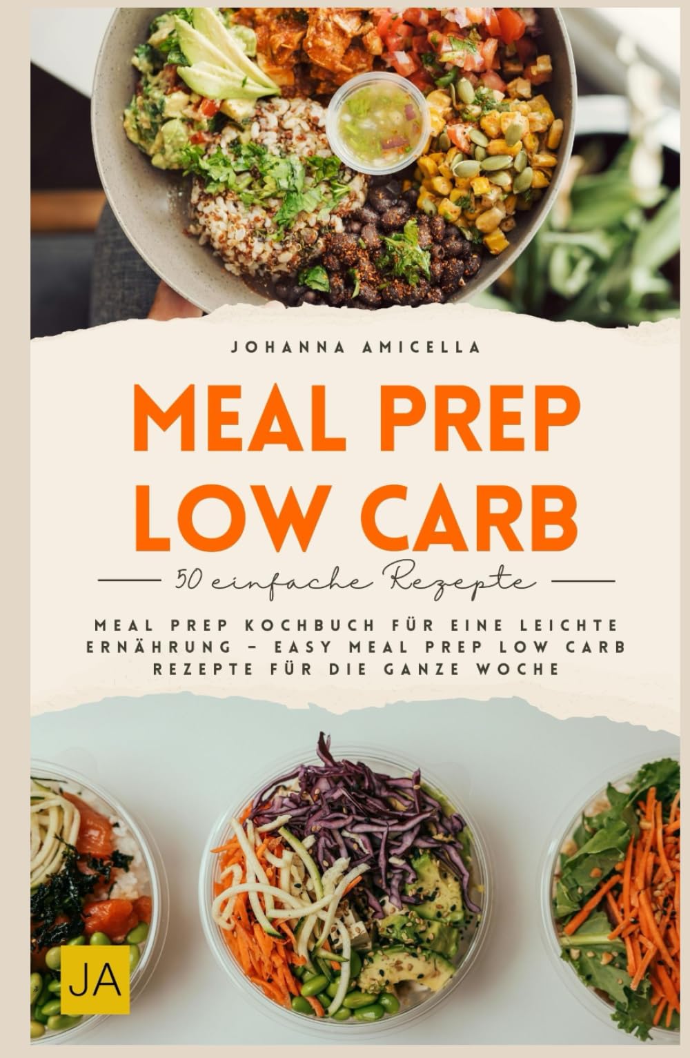 Meal Prep Low Carb: Meal Prep Kochbuch für eine leichte Ernährung – Easy Meal Prep Low Carb Rezepte für die ganze Woche