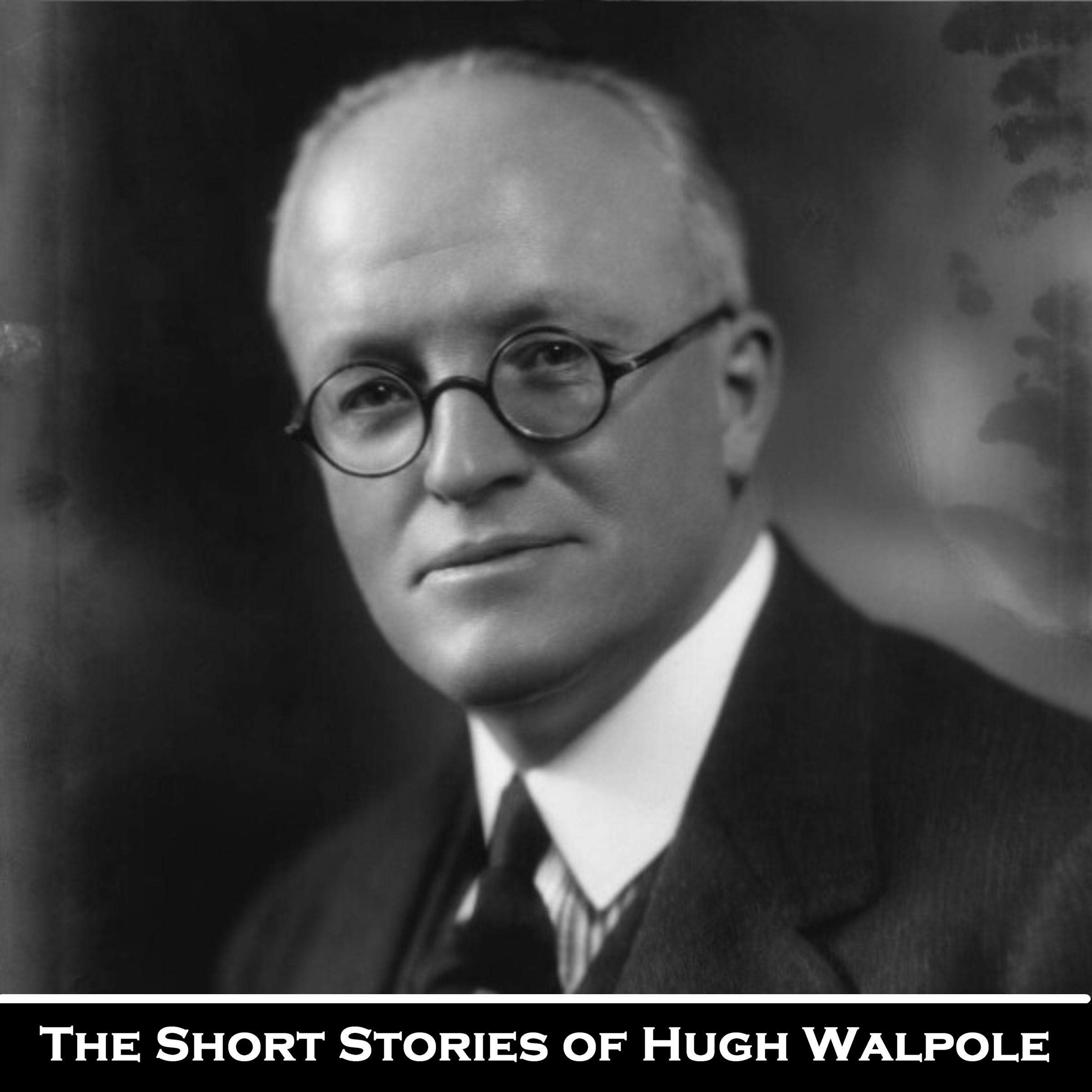 The Short Stories of Hugh Walpole