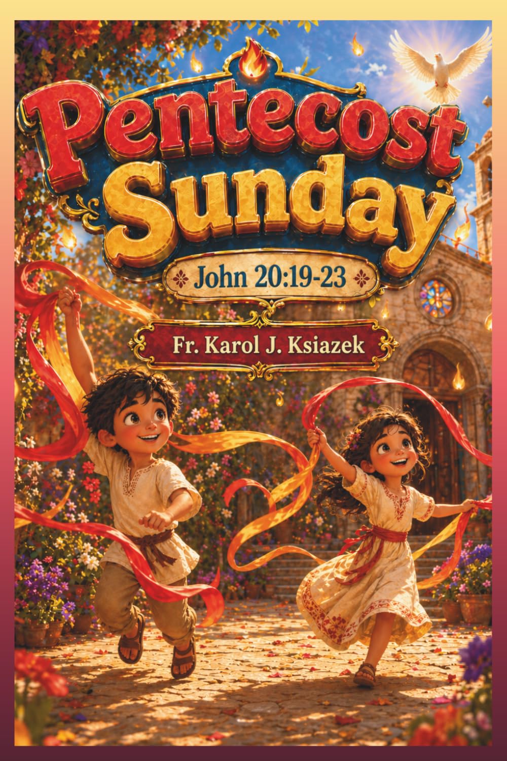 Each Sunday Gosepl with explanation for Kids. Year A Pentecost Sunday- Sending Holy Spirit: Pentecost- Sending Holy Spirit (Each Sunday of the Year for Kids with story Bible and Homily for Kid's)