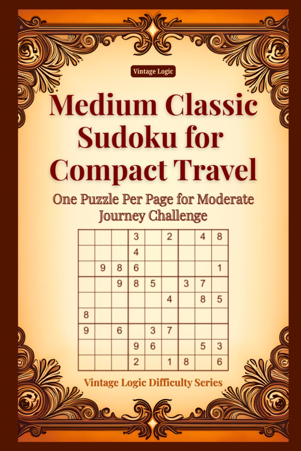 Medium Classic Sudoku for Compact Travel: One Puzzle Per Page for Moderate Journey Challenge (Vintage Logic Difficulty Series)