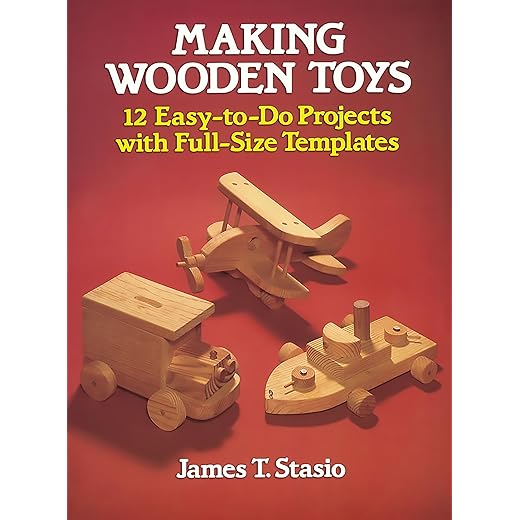 Making Wooden Toys: 12 Easy-to-Do Projects with Full-Size Templates (Dover Crafts: Woodworking)