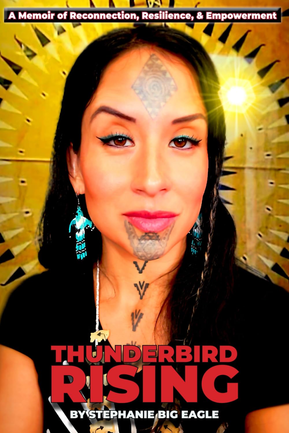 Thunderbird Rising: A Memoir of Reconnection, Resilience, & Empowerment
