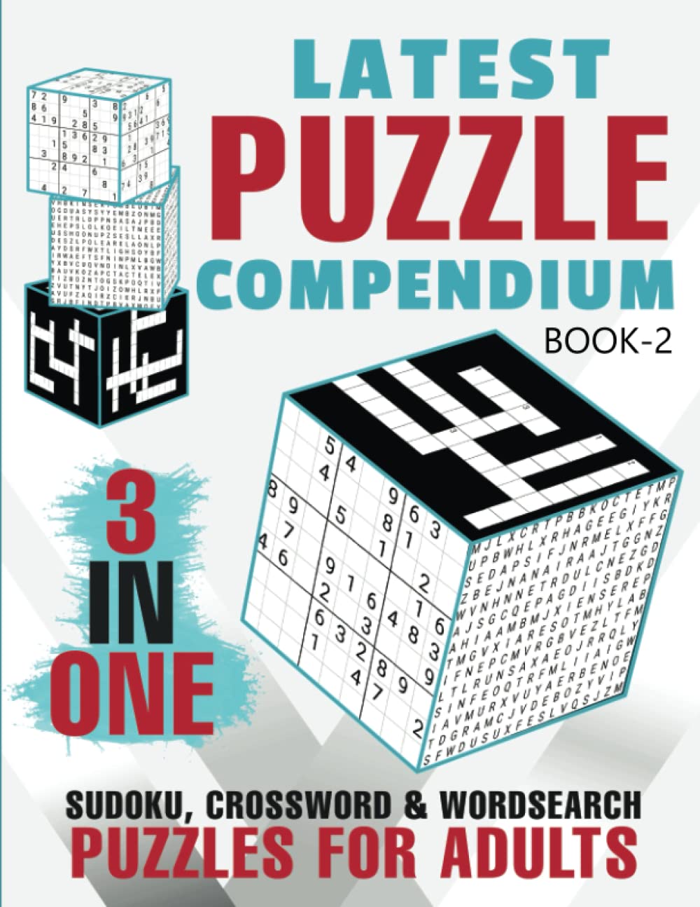 500 Puzzle Compendium book 2 - 3 In One.: Sudoku, Crossword and Word search FOR ADULTS IN ONE BOOK