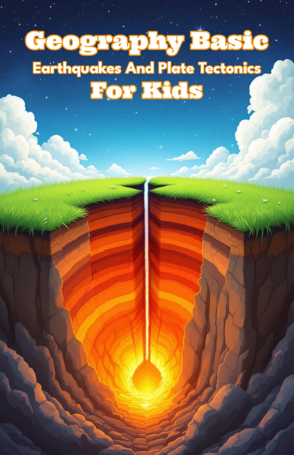 Geography Basic Earthquakes and Plate Tectonics for Kids: How Earth's Crust Moves, Fault Lines Form, and Seismic Waves Shape Our World for Ages 8–12 (Geography Book For Kids)