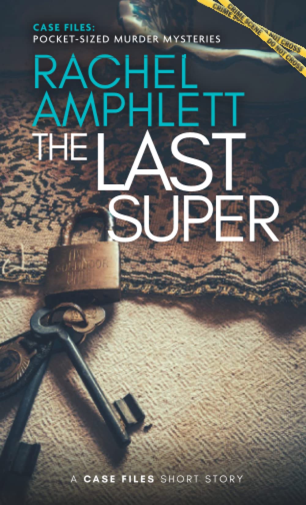 The Last Super: A short crime fiction story (Case Files: pocket-sized murder mysteries)