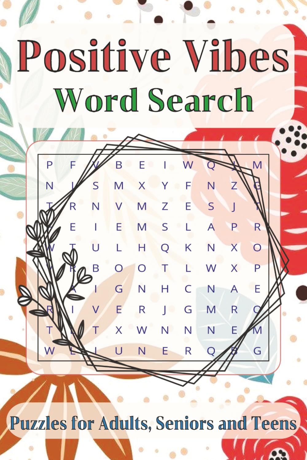 Positive Vibes Word Search Book: Word Search with Easy to Read Print about Positive Vibes, Positive & Uplifting Words, Mindfulness Word Search and ... … Gift for Vacations, Holidays and Free Times