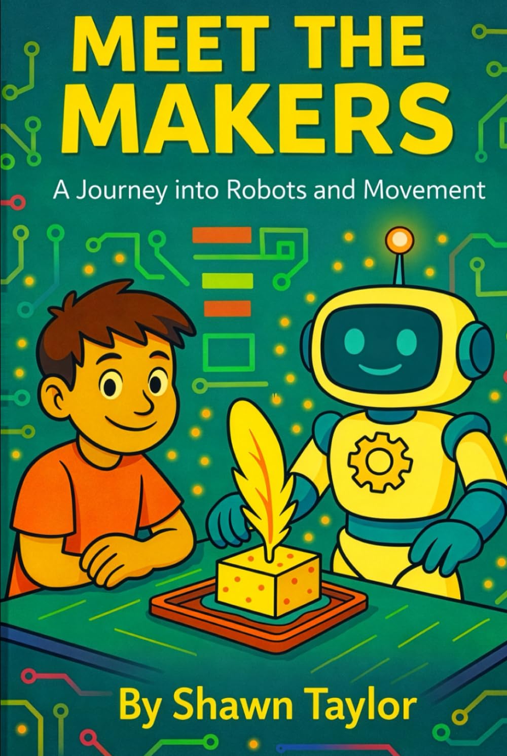 Meet the Makers: A Journey into Robots and Movement (The Alex and Bit Chronicles: Foundation Series)
