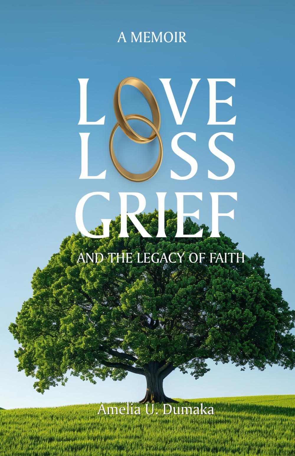LOVE, LOSS, GRIEF AND THE LEGACY OF FAITH