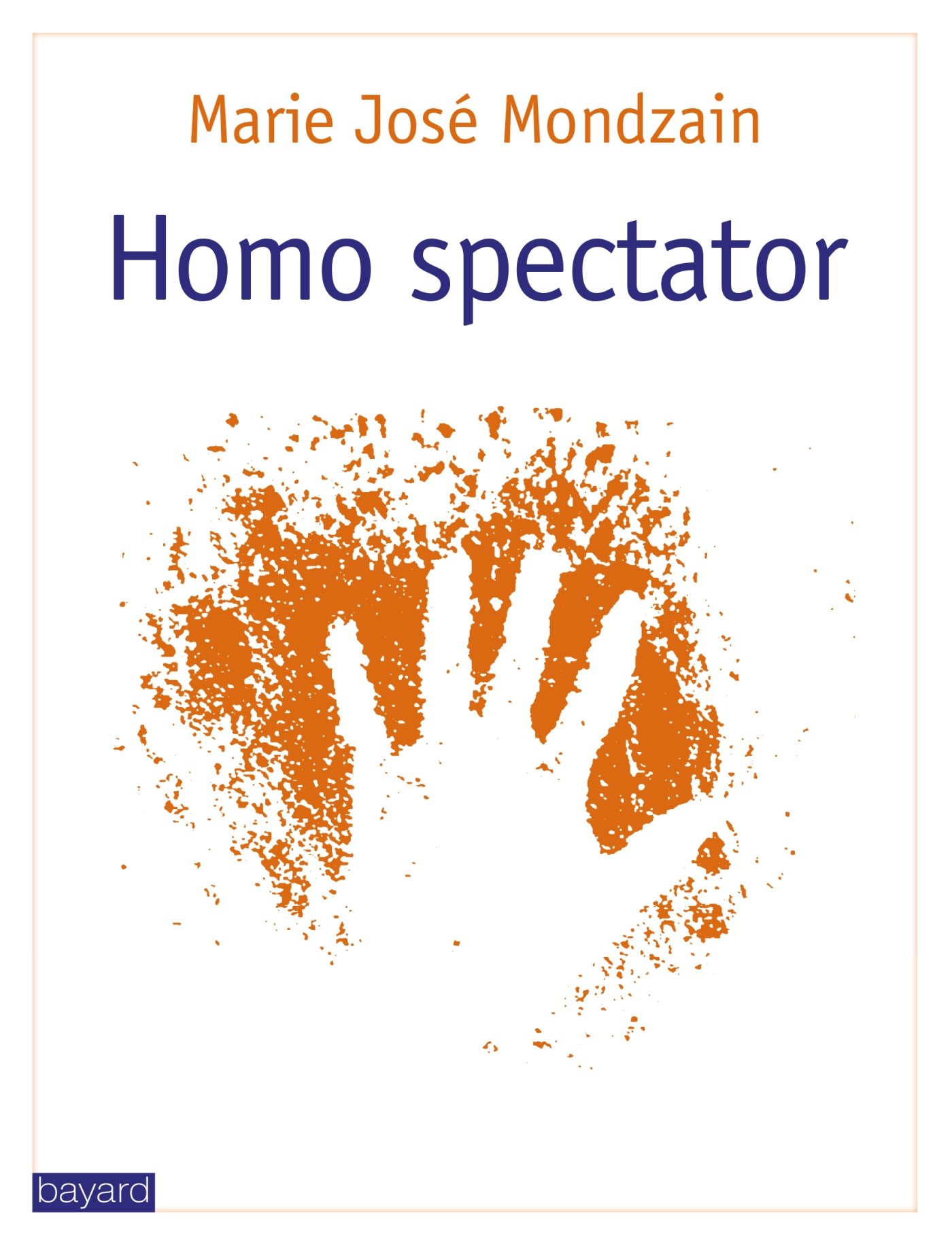 HOMO SPECTATOR: Voir, faire voir