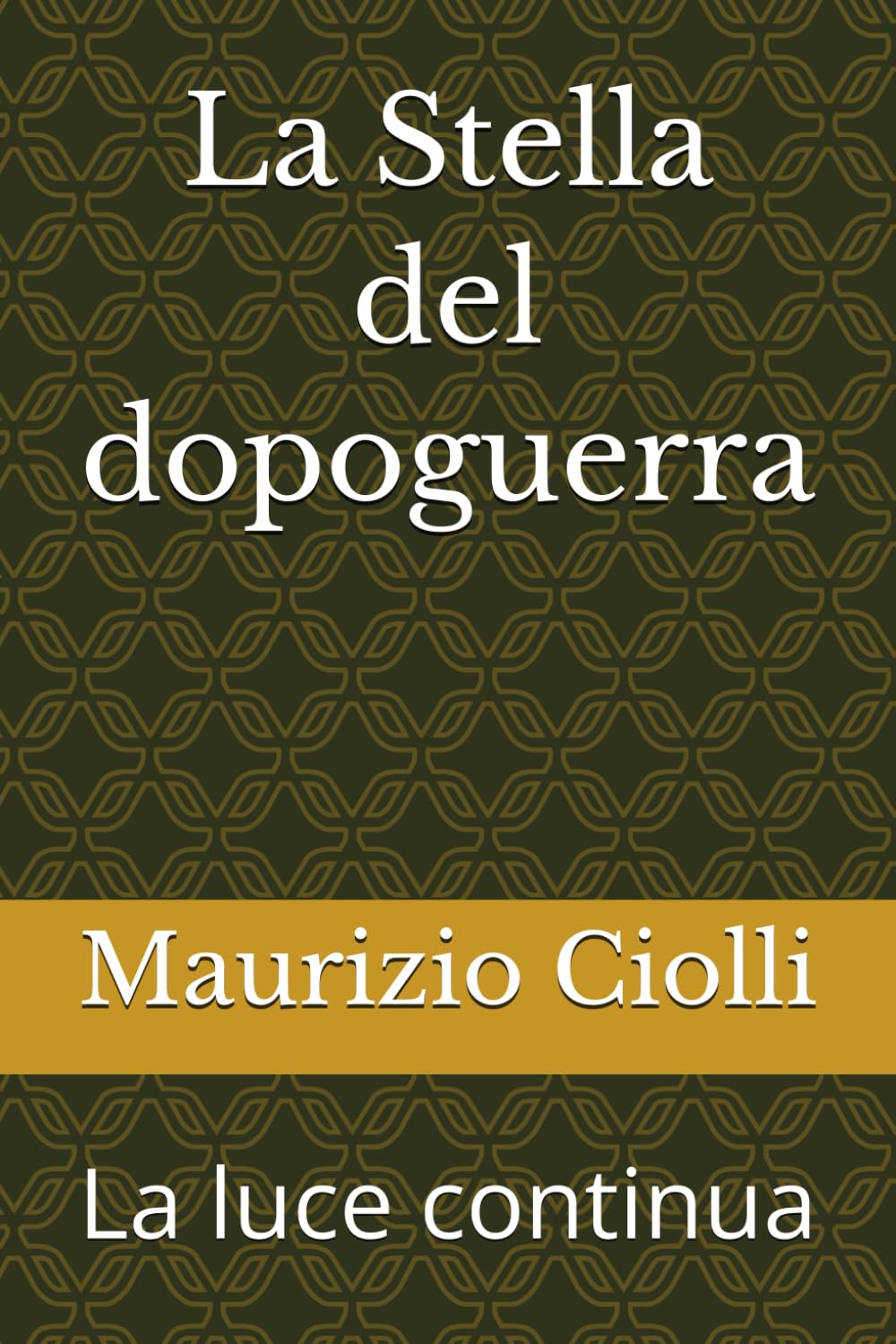 La Stella del dopoguerra: La luce continua (Memoria e cuore)