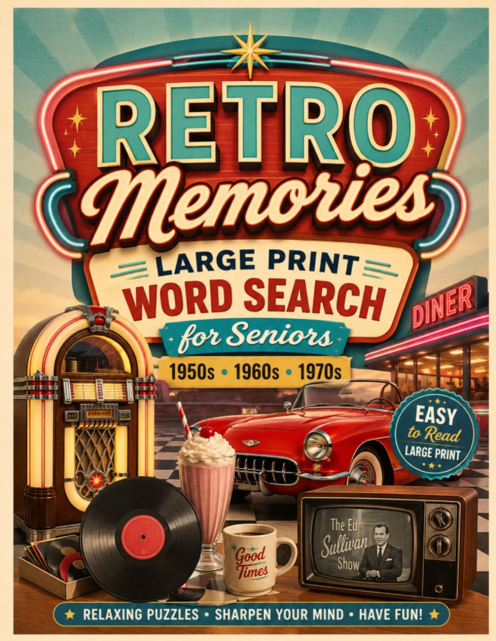 Retro Memories: Large Print Word Search for Seniors Fun Nostalgic Puzzles from the 1950s, 1960s & 1970s