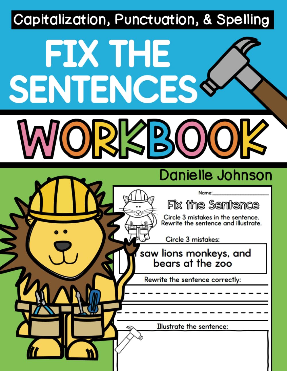 Fix the Sentences Workbook: Sentence Correction Activity Book Grammar Practice Fix it Spelling, Ending Punctuation, Sight Words, Capitalization, Kindergarten, First Grade, Second Grade