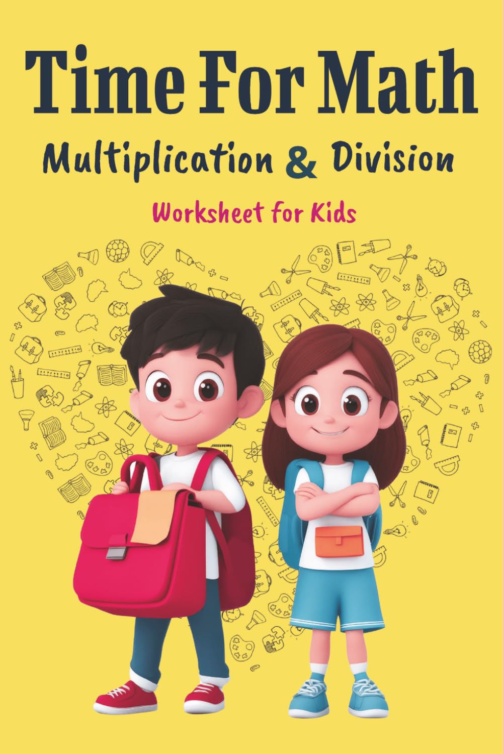Time for Math: Multiplication and Division: Worksheets for Kids