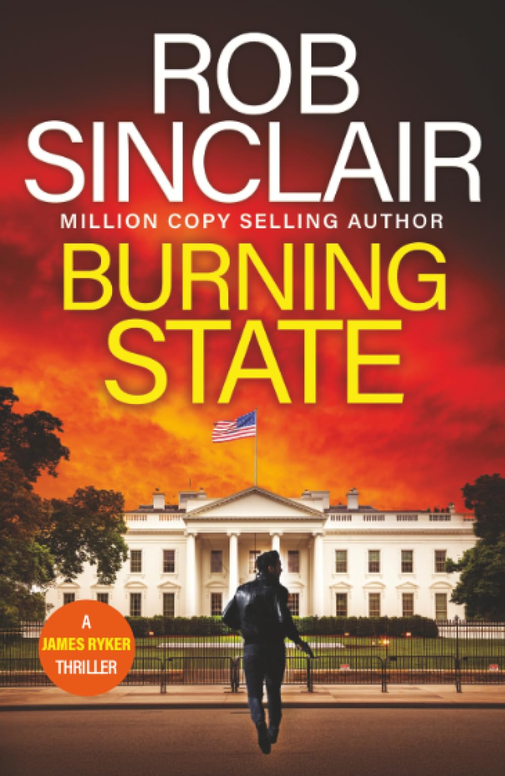 Burning State: An action-packed thriller from Rob Sinclair (The James Ryker Series, 14)