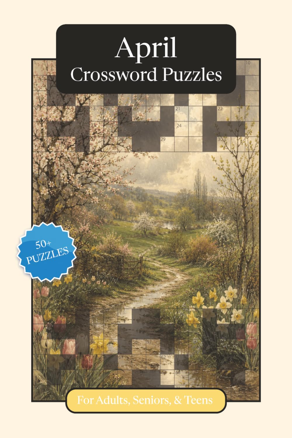 April Crossword Puzzles: Crossword Puzzles with Easy to Read Print about April, Traditions, History and More | 6x9 inches, 120 pages | 50+ Puzzles ... ... and Relaxation (Monthly Crossword Puzzles)