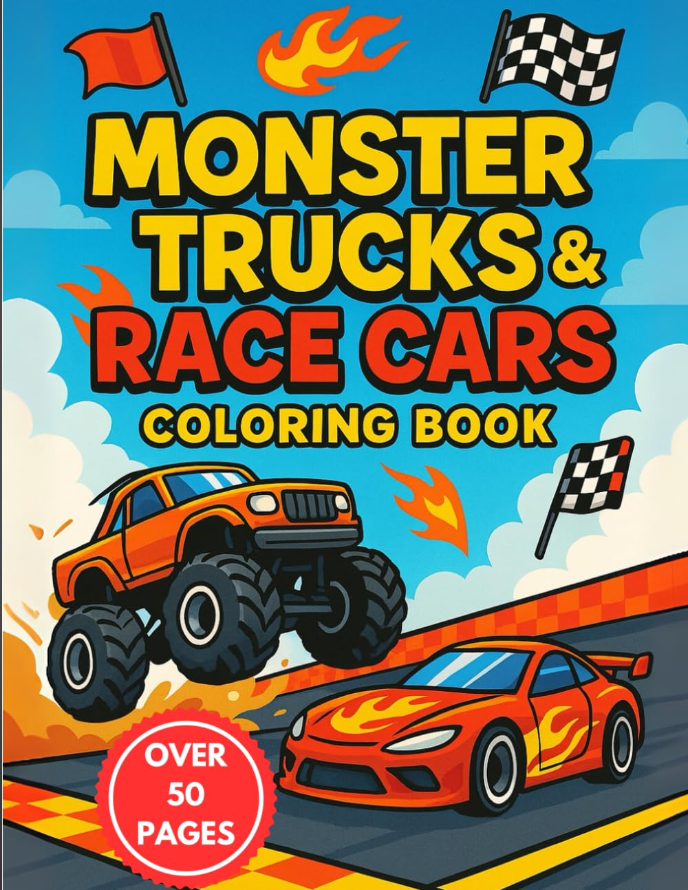 Monster Trucks & Racecars Coloring Book: An Action-Packed Coloring Adventure with Over 50 Pages of Monster Mayhem, Speedy Racers & Off-Road Fun for