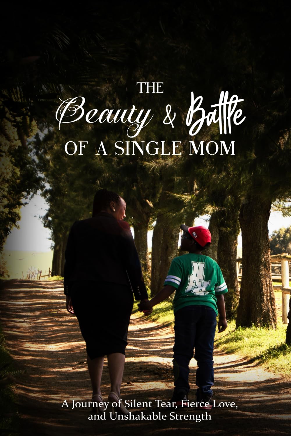 The Beauty and Battle of a Single Mom: A Journey of Silent Tear, Fierce Love and Unshakable Strength