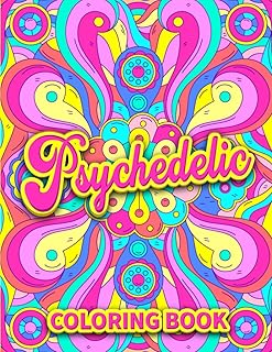 Psychedelic coloring book :Trippy and Beautiful Illustrations of Ego Dissolution, Fairy Creatures, Fungi, Magic Mushrooms and Altered States of Consciousness