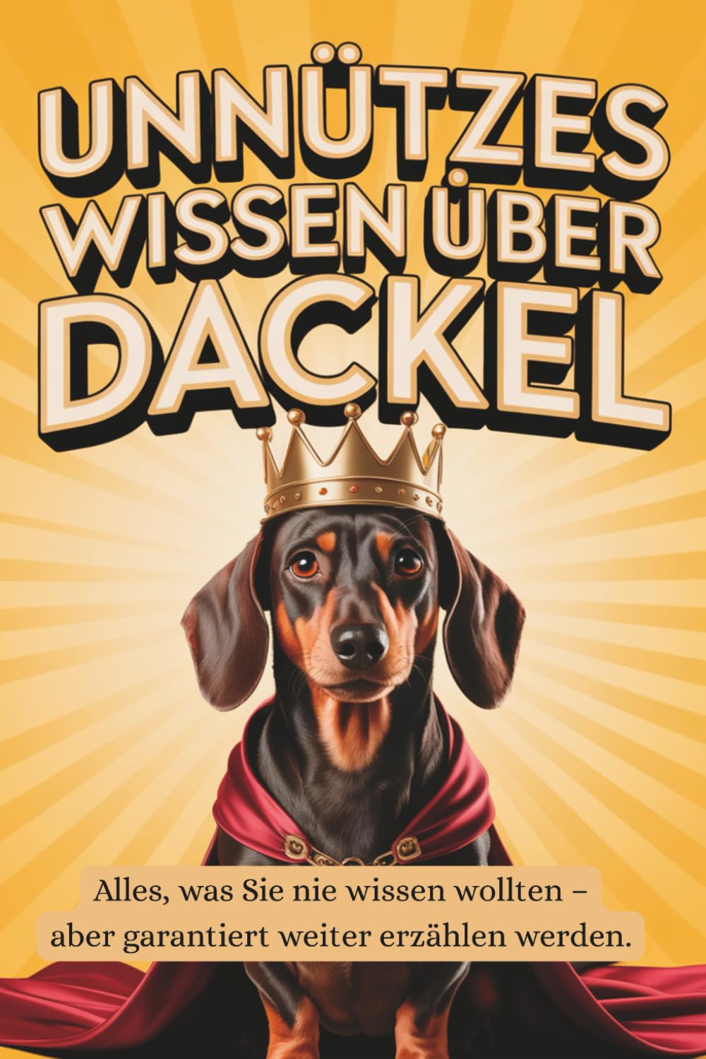 Unnützes Wissen über Dackel: Alles, was Sie nie wissen wollten – aber garantiert weiter erzählen werden