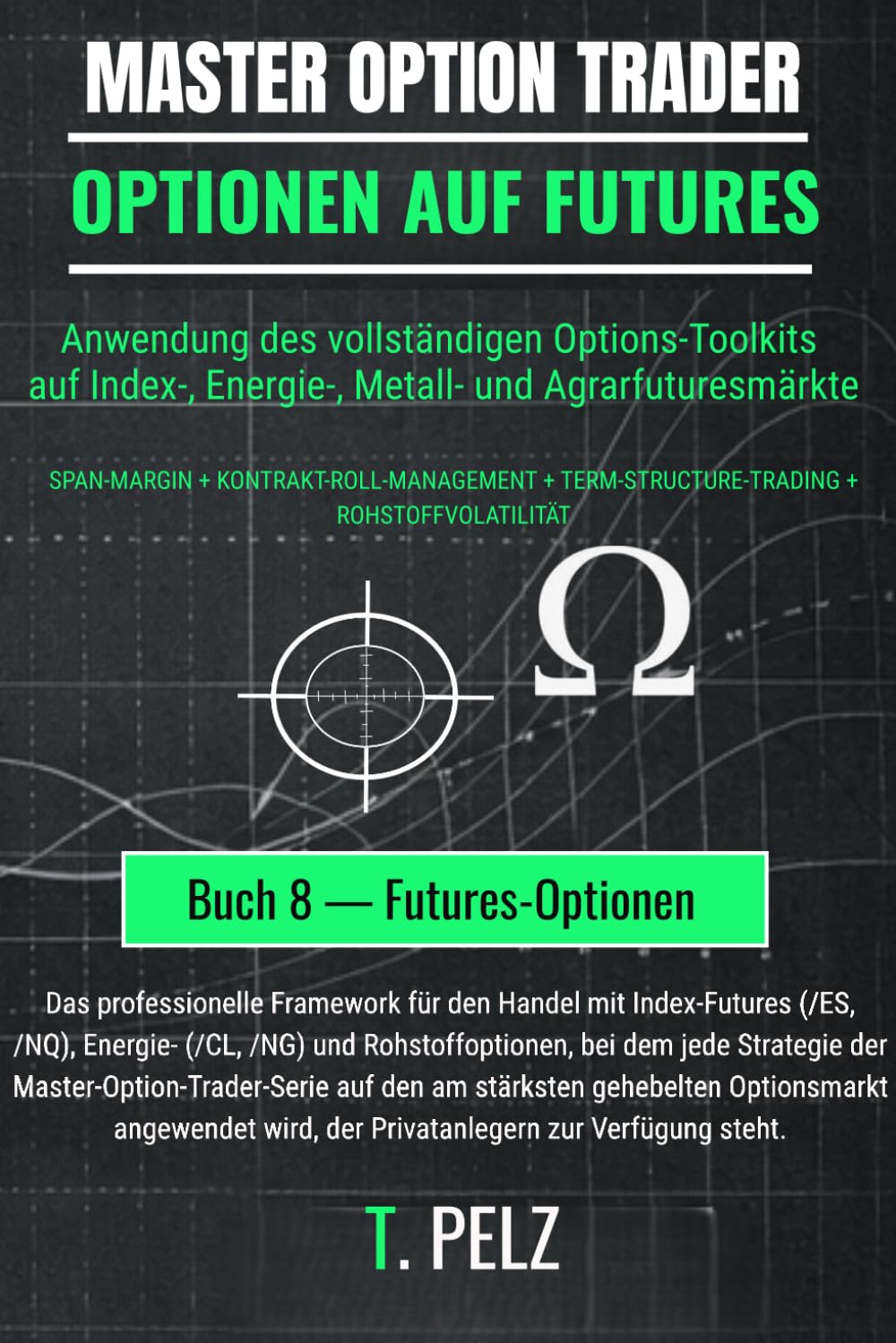 OPTIONEN AUF FUTURES (MASTER OPTION TRADER): Handel mit Rohstoff- und Index-Futures-Optionen