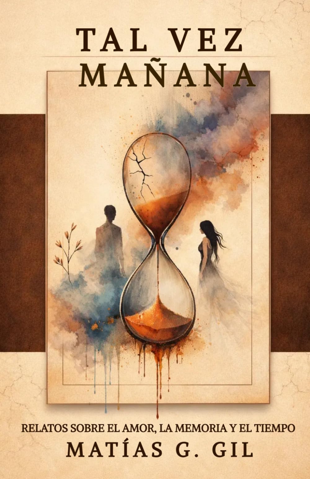 Tal vez mañana: Relatos sobre el amor, la memoria y el tiempo