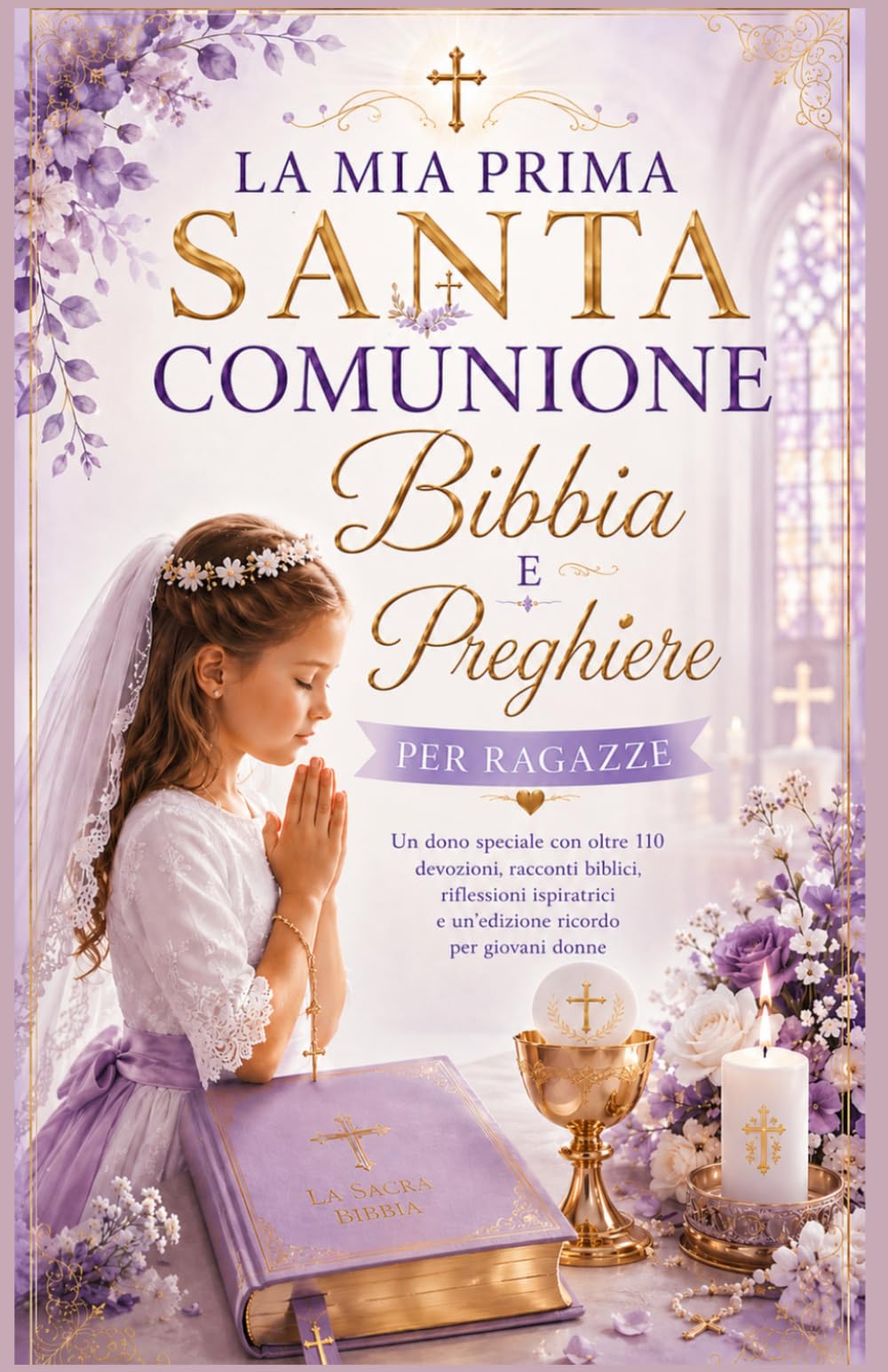 La mia Prima Comunione Bibbia e preghiere per ragazze: La mia Prima Comunione Bibbia e preghiere per ragazze