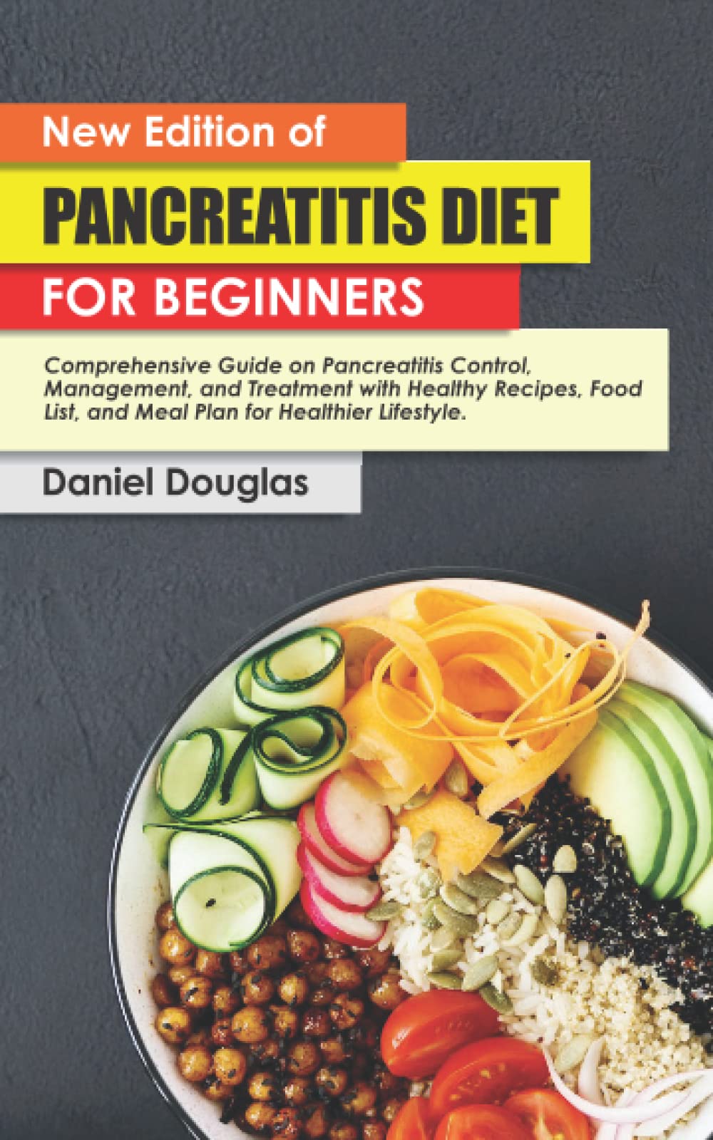 NEW EDITION OF PANCREATITIS DIET FOR BEGINNERS Comprehensive Guide on
