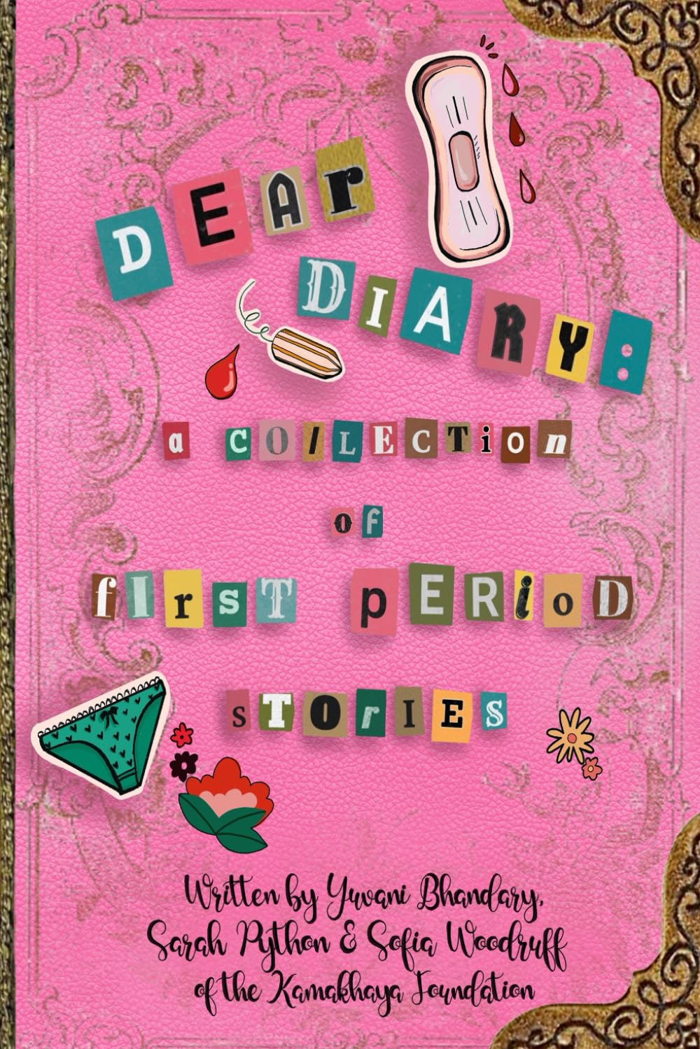 Dear Diary : A Collection of First Period Stories: Voices, Visibility, and First Period Experiences Around the World