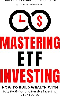 Mastering ETF Investing: How to Build Wealth with Lazy Portfolios and Passive Investing Strategies