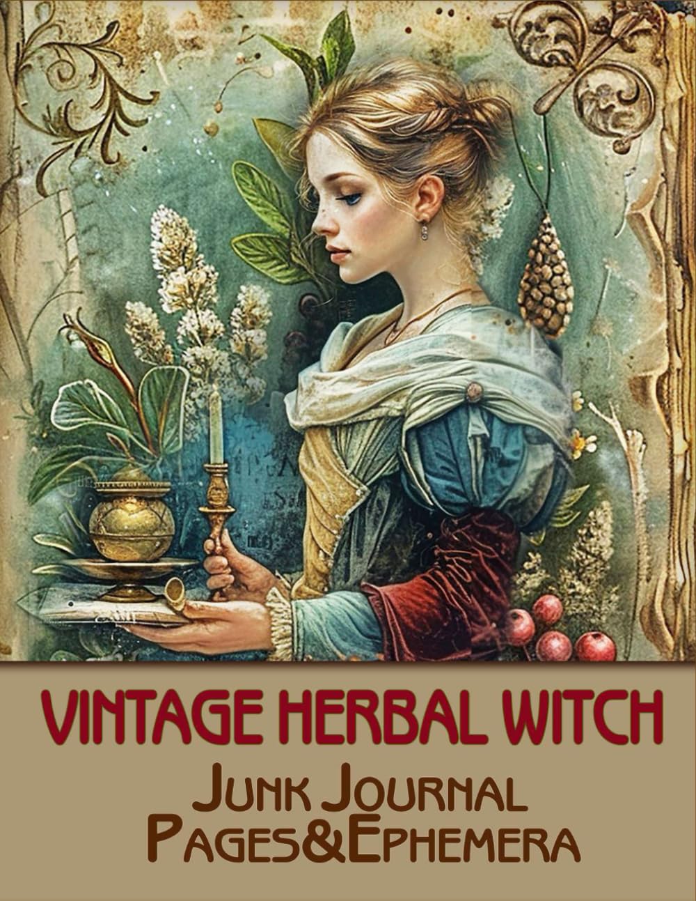 Vintage Herbal Witch Junk Journal Pages: Papers of Witchy Designs for Scrapbooking, Collage and Paper Crafts, Art Journaling      Paperback – June 11, 2024