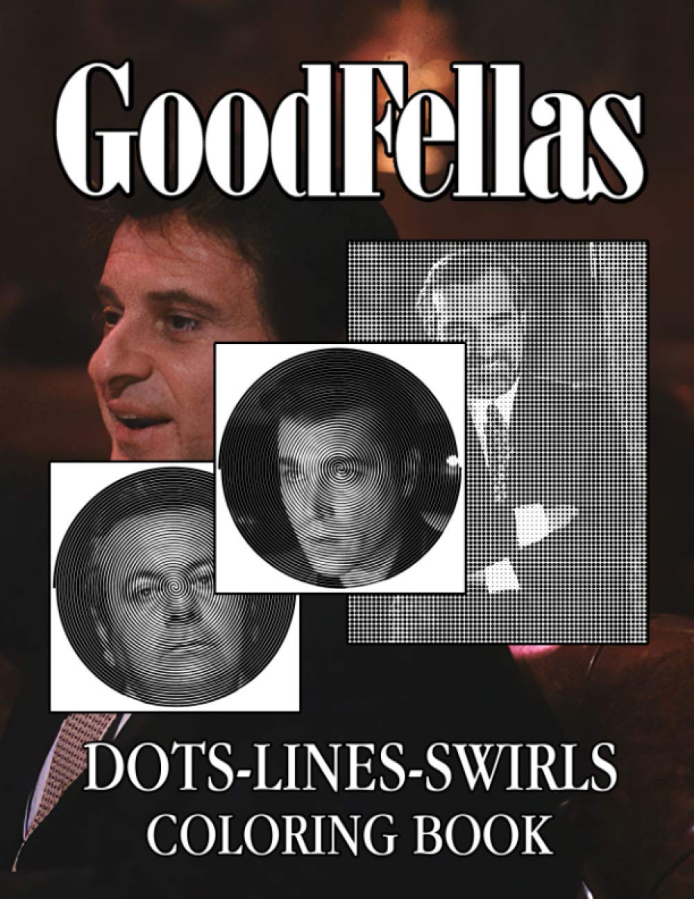 Goodfellas Dots Lines Swirls Coloring Book: Goodfellas Activity New Kind Books For Kids And Adults