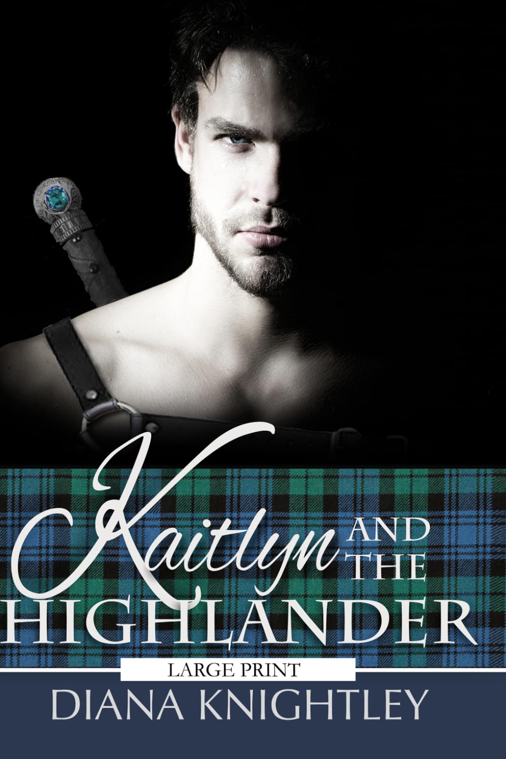 Kaitlyn and the Highlander: Large Print Edition
