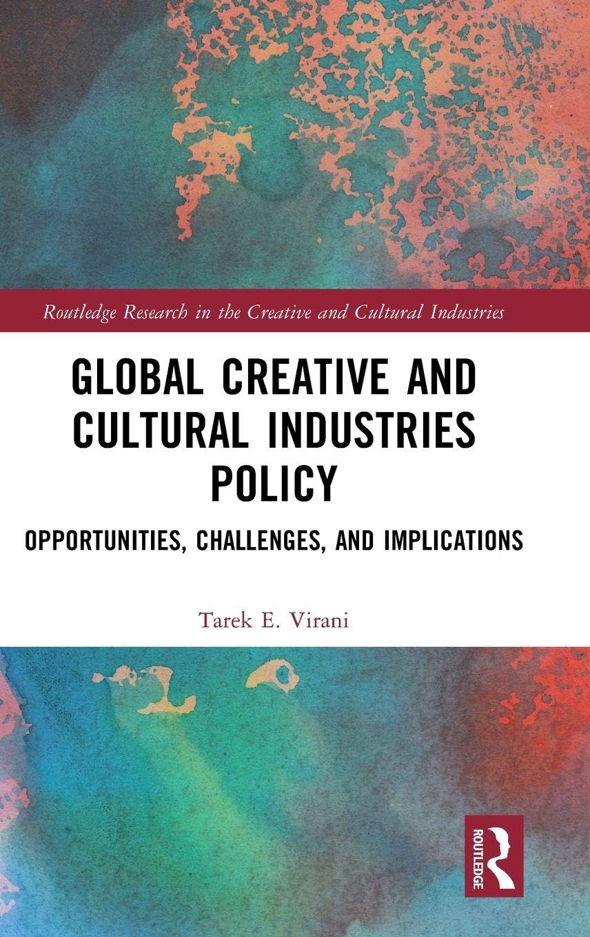 Global Creative and Cultural Industries Policy by Tarek E. Vi... - 9781032638935