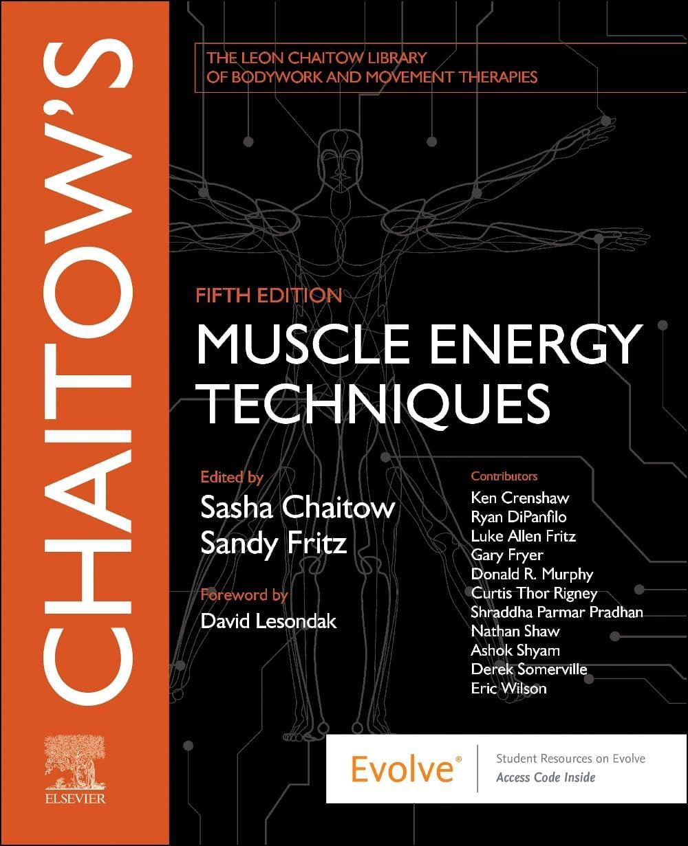 CHAITOWS MUSCLE ENERGY TECHNIQUES WITH ACCESS CODE 5ED (PB 2024) (The Leon Chaitow Library of Bodywork and Movement Therapies)